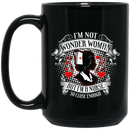 Nurse Coffee Mug I'm Wonder Woman But I'm A Nurse So Close Enough 11oz - 15oz Black Mug