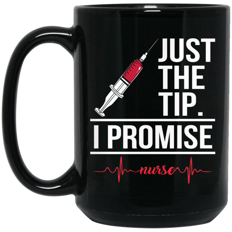 Nurse Coffee Mug Just The Tip I Promise Heartbeat Nurse Funny Gift Nurse 11oz - 15oz Black Mug