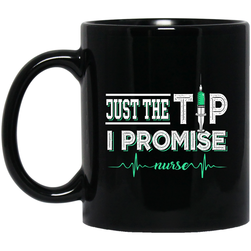 Nurse Coffee Mug Just The Tip I Promise Heartbeat Nurse Funny Gift Nurse 11oz - 15oz Black Mug