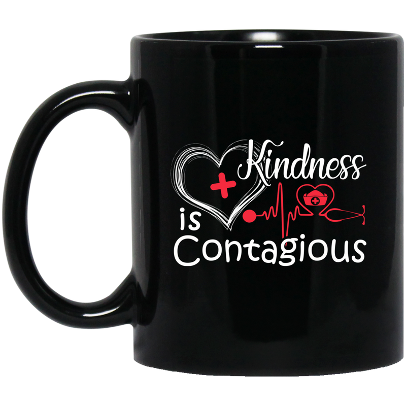 Nurse Coffee Mug Kindness Is Contagious Funny Nurse 11oz - 15oz Black Mug