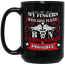Nurse Coffee Mug My Fingers Have Gone Places RN I've Never Thought Possible 11oz - 15oz Black Mug