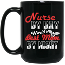 Nurse Coffee Mug Nurse By Day World's Best Mom By Night Funny Gift For Women  11oz - 15oz Black Mug