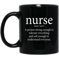 Nurse Coffee Mug Nurse Definition A Person Strong Enough To Tolerate Everything 11oz - 15oz Black Mug