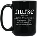 Nurse Coffee Mug Nurse Definition A Person Strong Enough To Tolerate Everything 11oz - 15oz Black Mug