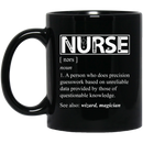 Nurse Coffee Mug Nurse Definition Wizard Magician A Person Does Precision Guesswork 11oz - 15oz Black Mug