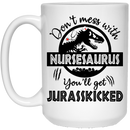 Nurse Coffee Mug Nurse Don't Mess With Nursesaurus You ll Get Jurasskicked 11oz - 15oz White Mug