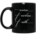 Nurse Coffee Mug Nurse Fearless Faith 11oz - 15oz Black Mug