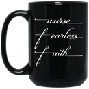 Nurse Coffee Mug Nurse Fearless Faith 11oz - 15oz Black Mug