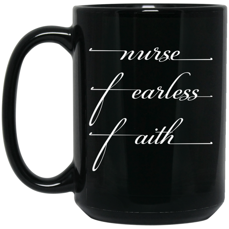 Nurse Coffee Mug Nurse Fearless Faith 11oz - 15oz Black Mug