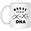 Nurse Coffee Mug Nurse It's In My DNA Funny Gift Nurse 11oz - 15oz White Mug