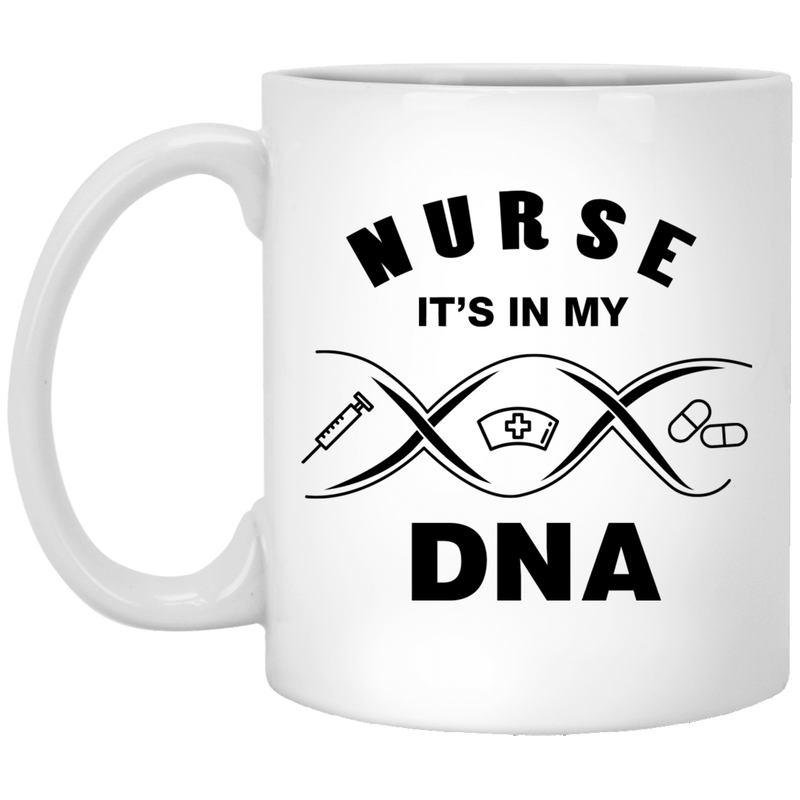 Nurse Coffee Mug Nurse It's In My DNA Funny Gift Nurse 11oz - 15oz White Mug
