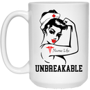 Nurse Coffee Mug Nurse Life Unbreakable Funny Nurse 11oz - 15oz White Mug