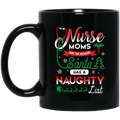 Nurse Coffee Mug Nurse Moms Are The Reason Santa Has A Naughty List Christmas Nurse 11oz - 15oz Black Mug