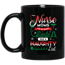 Nurse Coffee Mug Nurse Moms Are The Reason Santa Has A Naughty List Christmas Nurse 11oz - 15oz Black Mug