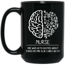 Nurse Coffee Mug Nurse One Who Get Excited About Things No One Else Cares About Funny 11oz - 15oz Black Mug