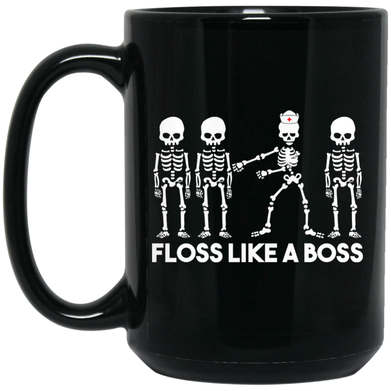 Nurse Coffee Mug Nurse Skeleton Floss Like A Boss Funny 11oz - 15oz Black Mug