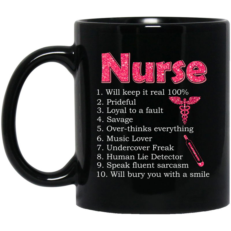Nurse Coffee Mug Nurse Will Keep It Real 100% Will Bury You With A Smile 11oz - 15oz Black Mug