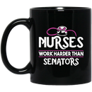 Nurse Coffee Mug Nurses Work Harder Than Senators 11oz - 15oz Black Mug