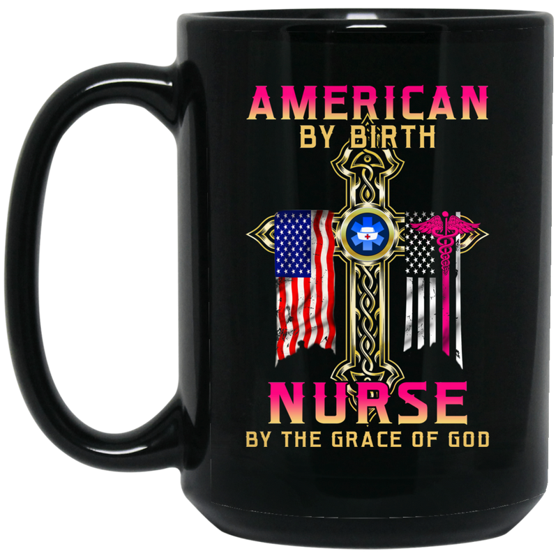 Nurse Coffee Mug Once A Nurse Always A Nurse No Matter Where You Go Or What You Do 11oz - 15oz Black Mug