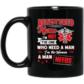 Nurse Coffee Mug Registered Nurse I'm Not The One Who Need A Man I'm The Woman A Man Needs 11oz - 15oz Black Mug