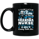 Nurse Coffee Mug Run For Your Life Because My Grandma Nurse 11oz - 15oz Black Mug