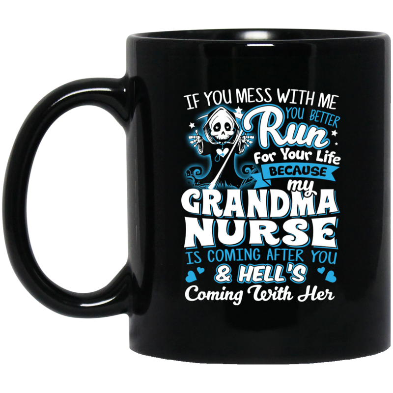 Nurse Coffee Mug Run For Your Life Because My Grandma Nurse 11oz - 15oz Black Mug