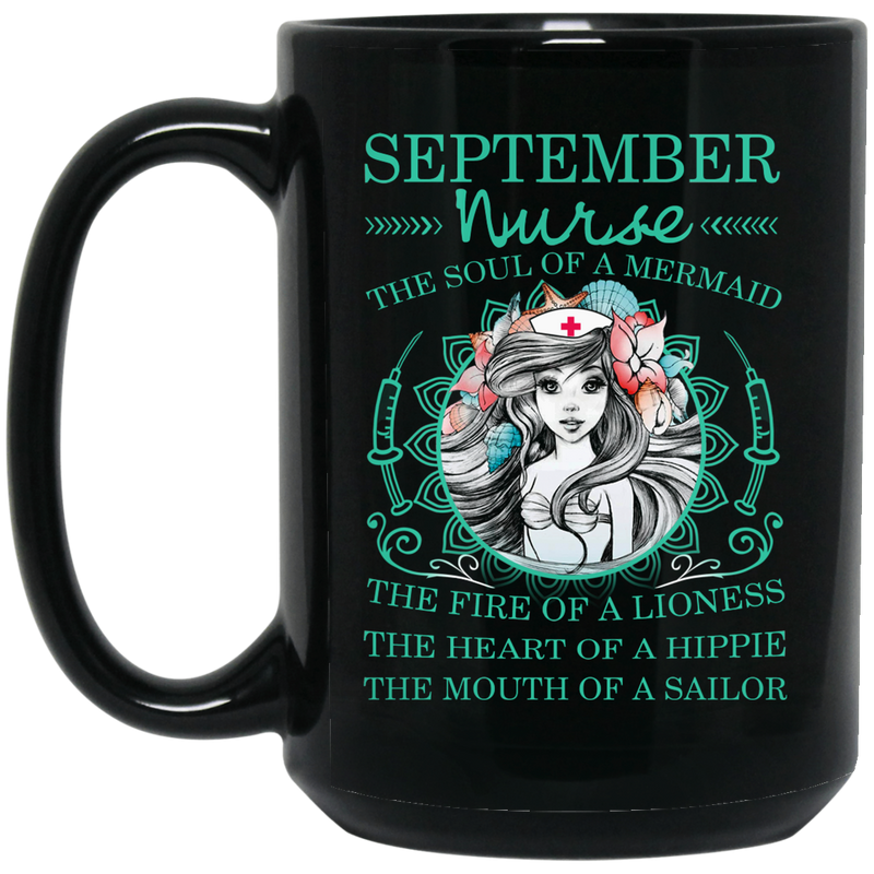 Nurse Coffee Mug September Nurse The Soul Of A Mermaid Nurse Lovers 11oz - 15oz Black Mug
