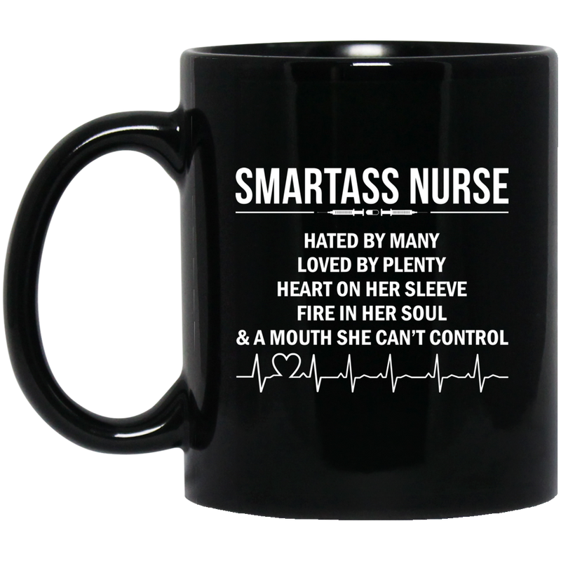 Nurse Coffee Mug Smartass Nurse Hated By Many Loved By Plenty A Mouth She Can't Control 11oz - 15oz Black Mug