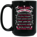 Nurse Coffee Mug This Nurse Has Fought A Thousand Battles And Is Till Standing 11oz - 15oz Black Mug