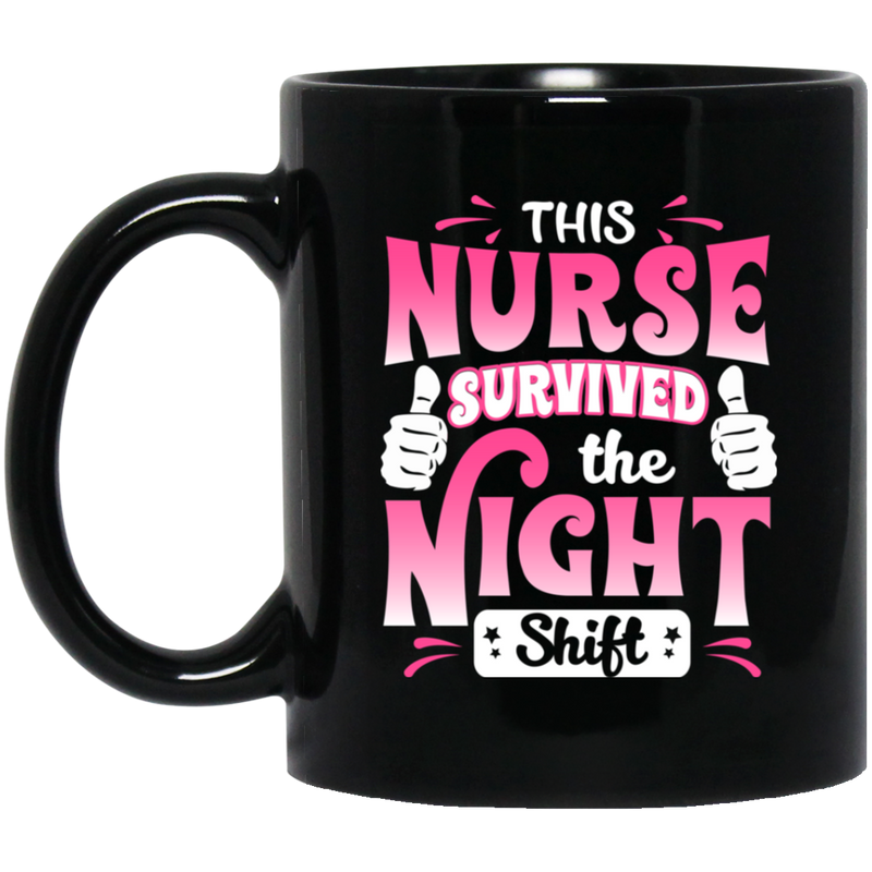 Nurse Coffee Mug This Nurse Survived The Night Shift Thumbs Up Funny Gift Nurse 11oz - 15oz Black Mug