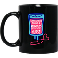 Nurse Coffee Mug Who Wants To be A Princess When You Can Be A Nurse 11oz - 15oz Black Mug