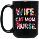 Nurse Coffee Mug Wife Cat Mom Nurse Funny Gift For Women 11oz - 15oz Black Mug