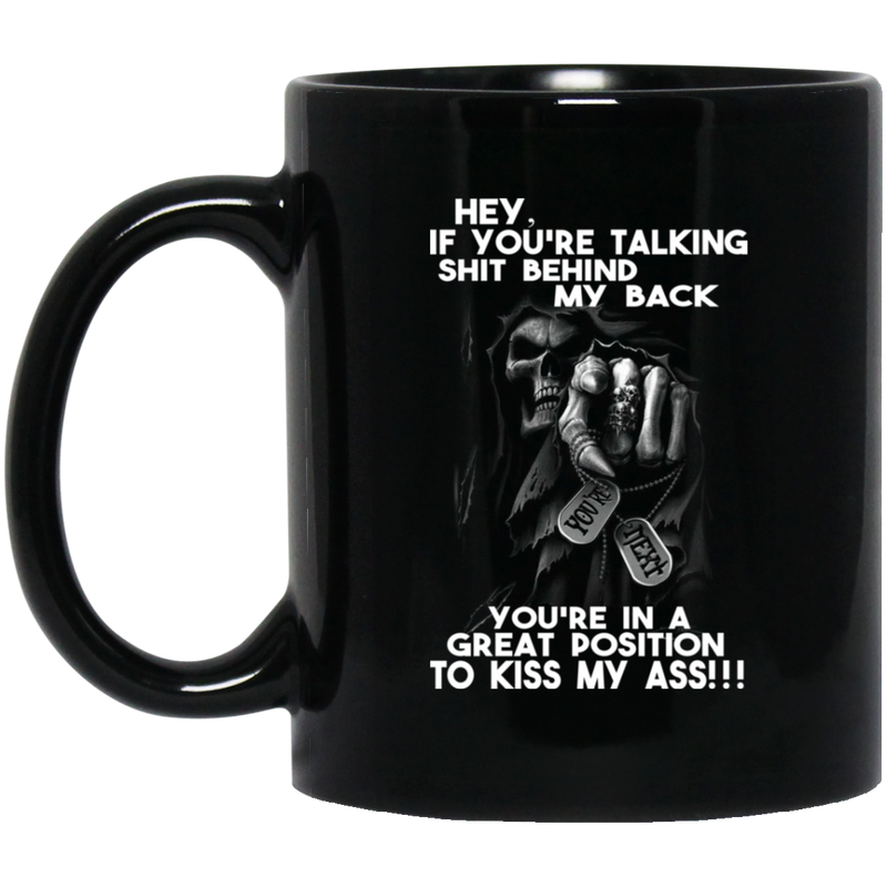 Nurse Coffee Mug You're Talking Shit Behind My Back You're In A Great Postion To Kiss My Ass 11oz - 15oz Black Mug