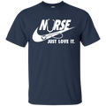 Nurse Just Love It Tshirts CustomCat