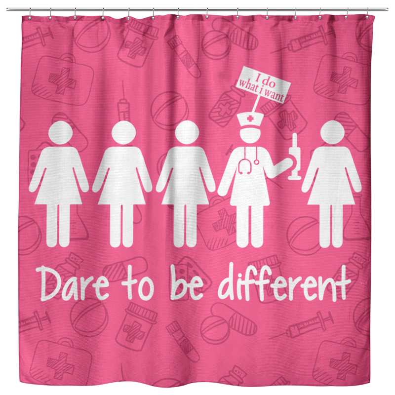 Nurse Shower Curtain Dare To Be Different I Do What I Want Funny Nurse For Bathroom Decor