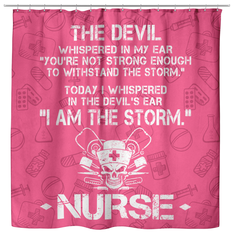 Nurse Shower Curtain The Devil Whispered You're Not Strong Enough I Am The Storm Nurse For Bathroom Decor