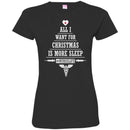 Nurse T-Shirt All I Want For Christmas Is More Sleep Nurselife Funny Gift Tees Medical Shirts CustomCat
