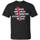 Nurse T-Shirt Bandages Ambulances Thermometers Stethoscopes Needles Medical Funny Tee Shirt CustomCat