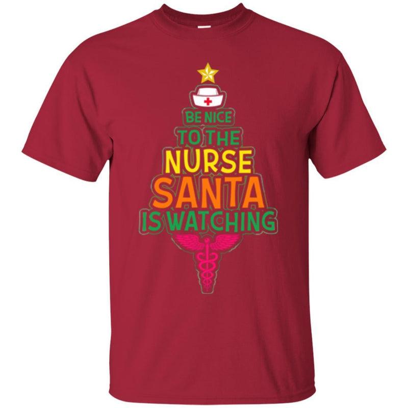 Nurse T-Shirt Be Nice To the Nurse Santa Is Watching Funny Funny Gift Nurse Shirts CustomCat
