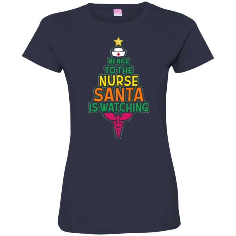 Nurse T-Shirt Be Nice To the Nurse Santa Is Watching Funny Funny Gift Nurse Shirts CustomCat