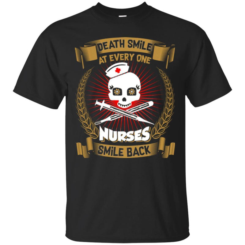 Nurse T-Shirt Death Smile At Every One Nurse Smile Back Funny Gift Tees Medical Shirts CustomCat