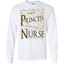 Nurse T-Shirt Forget Princess I Want To Be A Nurse Clothing Funny Gift Tee Shirt CustomCat