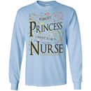 Nurse T-Shirt Forget Princess I Want To Be A Nurse Clothing Funny Gift Tee Shirt CustomCat