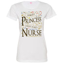 Nurse T-Shirt Forget Princess I Want To Be A Nurse Clothing Funny Gift Tee Shirt CustomCat