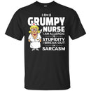 Nurse T-Shirt I Am A Grumpy Nurse I Am Allergic To Stupidity I Break Out In Sarcasm Funny Gift Shirt CustomCat