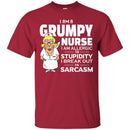 Nurse T-Shirt I Am A Grumpy Nurse I Am Allergic To Stupidity I Break Out In Sarcasm Funny Gift Shirt CustomCat