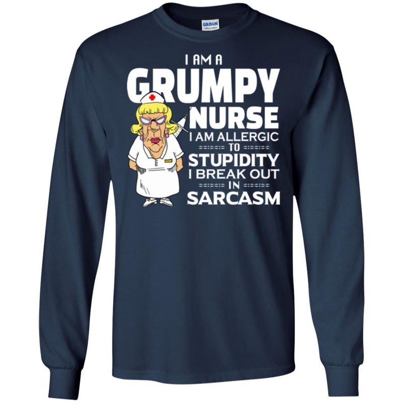 Nurse T-Shirt I Am A Grumpy Nurse I Am Allergic To Stupidity I Break Out In Sarcasm Funny Gift Shirt CustomCat