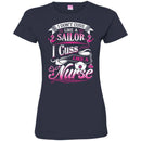Nurse T-Shirt I Don't Cuss Like A Sailor I Cuss Like A Nurse Funny Gift Tees Medical Shirt CustomCat