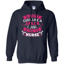 Nurse T-Shirt I Don't Cuss Like A Sailor I Cuss Like A Nurse Funny Gift Tees Medical Shirts CustomCat