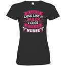 Nurse T-Shirt I Don't Cuss Like A Sailor I Cuss Like A Nurse Funny Gift Tees Medical Shirts CustomCat
